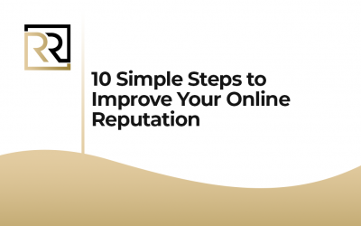 10 Simple Steps to Improve Your Online Reputation