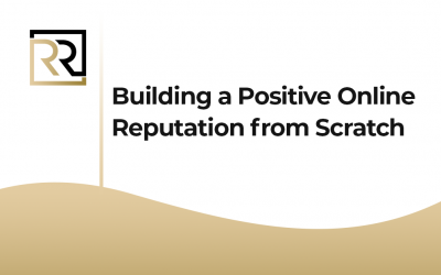 Building a Positive Online Reputation from Scratch