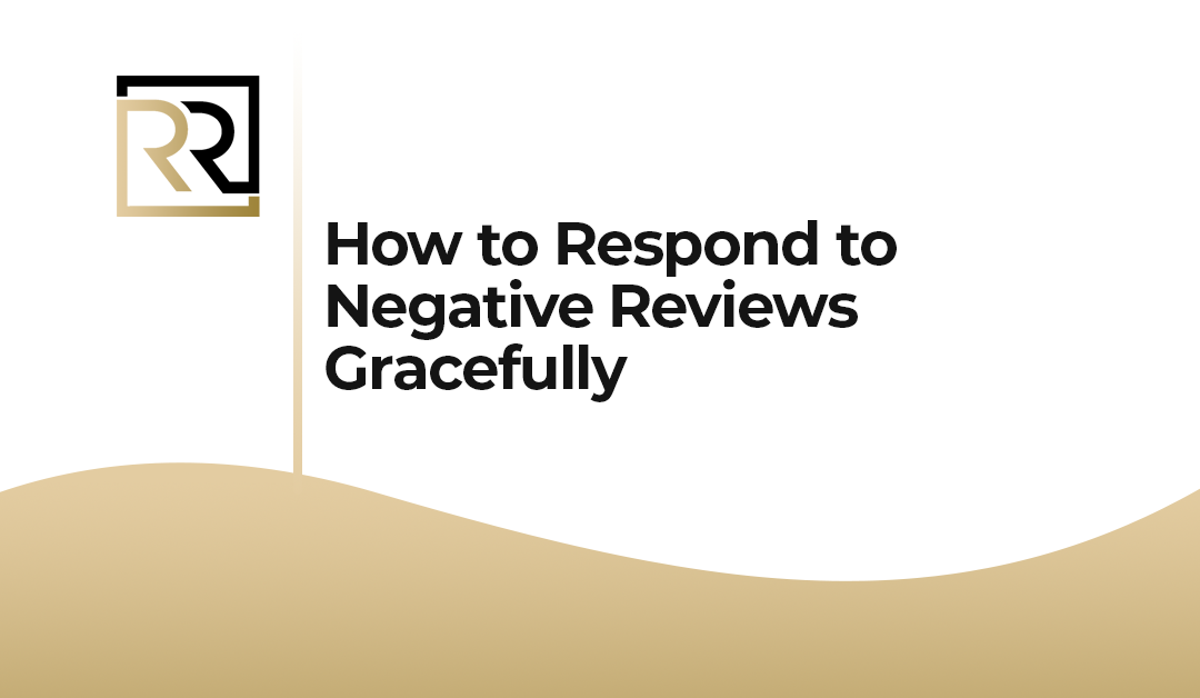 How to Respond to Negative Reviews Gracefully