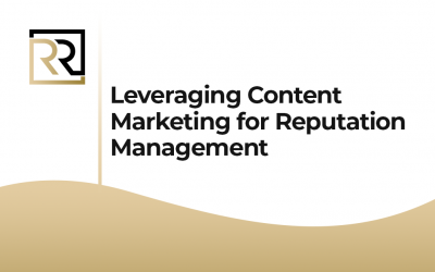 Leveraging Content Marketing for Reputation Management