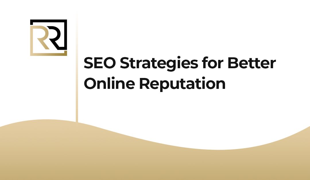 SEO Strategies for Better Online Reputation