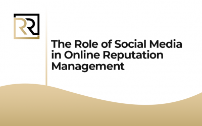 The Role of Social Media in Online Reputation Management