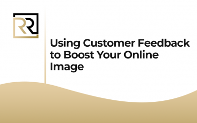 Using Customer Feedback to Boost Your Online Image