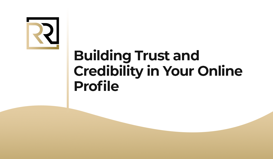 Building Trust and Credibility in Your Online Profile